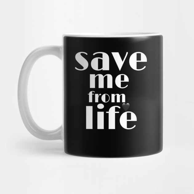 Save me from life by ahmedakram1